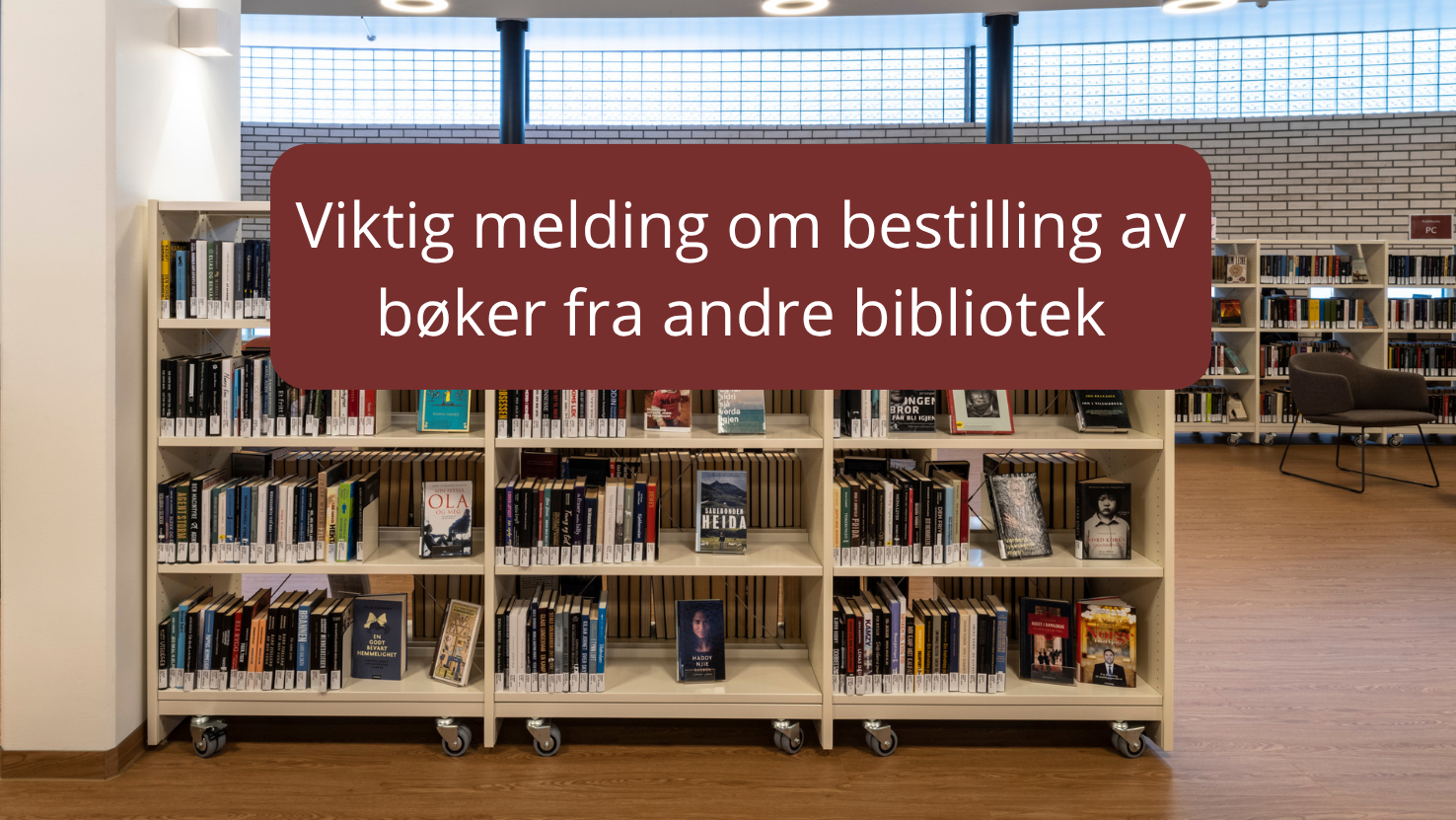Viktig melding om bestilling av bøker fra andre bibliotek